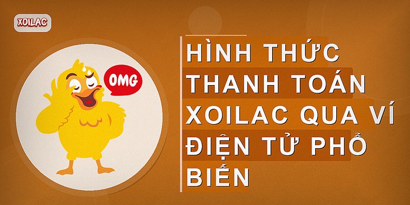 Hình thức thanh toán Xoilac qua ví điện tử phổ biến